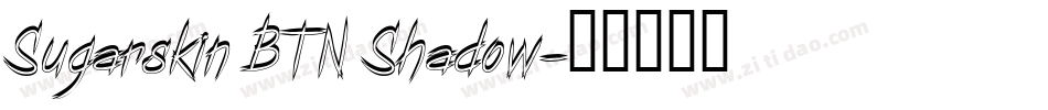 Sugarskin BTN Shadow字体转换